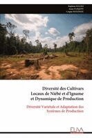 Raphiou Maliki, Anne Floquet, Crépin Houenou - Diversité des Cultivars Locaux de Niébé et d'Igname et Dynamique de Production, Häftad
