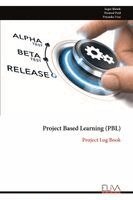 Sagar Shinde, Pramod Patil - Project Based Learning (PBL): Project Log Book, Häftad
