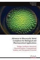 Meenakshi Patyal, Kirandeep Kaur, Nidhi Gupta - Advances in Macrocyclic Metal Complexes for Biological and Pharmaceutical Applications, Häftad
