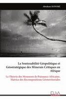 Soutenabilité Géopolitique et Géostratégique des Minerais Critiques en Afrique