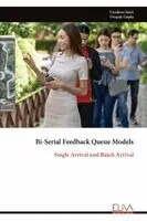 Vandana Saini, Deepak Gupta - Bi-Serial Feedback Queue Models, Häftad. Tillgänglighet: Lägg i varukorg