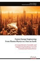 Fusion Energy Engineering From Plasma Physics to a Star on Earth