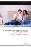 Maternidad Subrogada y el Derecho de las Parejas Infertiles