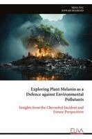 Neha Pal, Anwar Shahzad - Exploring Plant Melanin as a Defence against Environmental Pollutants, Häftad. Tillgänglighet: Lägg i varukorg