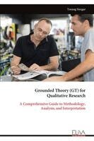 Grounded Theory (GT) for Qualitative Research