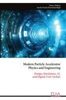 Modern Particle Accelerator Physics and Engineering