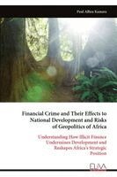 Financial Crime and Their Effects to National Development and Risks of Geopolitics of Africa