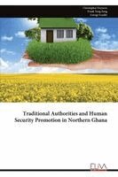 Traditional Authorities and Human Security Promotion in Northern Ghana