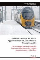 Mobilités Routières, Sécurité et Approvisionnement Alimentaire en Guinée Forestière