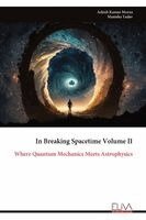 Ashish Kumar Meena, Manisha Yadav - In Breaking Spacetime Volume II, Häftad. Tillgänglighet: Lägg i varukorg