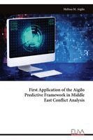 First Application of the Aigilo Predictive Framework in Middle East Conflict Analysis