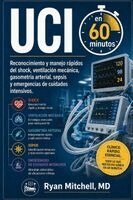 Ryan Mitchell - UCI en 60 minutos: Reconocimiento y manejo rápidos del shock, ventilación mecánica, gasometría arterial, sepsis y emergencias de cuidados intensivos., Häftad. Tillgänglighet: Lägg i varukorg