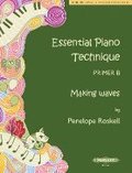 Essential Piano Technique Primer B: Making Waves