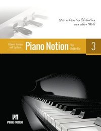 Klavier lernen mit System Piano Notion Buch Drei: Die schönsten Melodien aus aller Welt