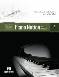 Klavier lernen mit System Piano Notion Buch Vier: Die schönsten Melodien aus aller Welt