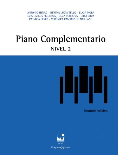 Veronica Ramirez de Arellano, Patricia Perez, Orfa Cruz, Olga Tchijova, Luis Carlos Figueroa, Lucia Mora, Bertha Lucia Tello, Antonio Henao - Piano complementario. Nivel 2, E-bok