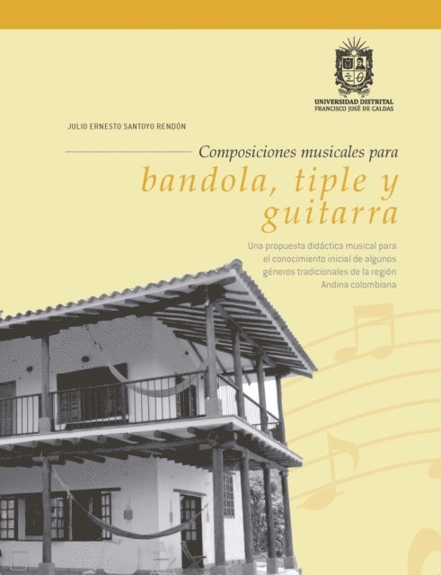 Julio Ernesto Santoyo Rendon - Composiciones musicales para bandiola, tiple y guitarra, E-bok
