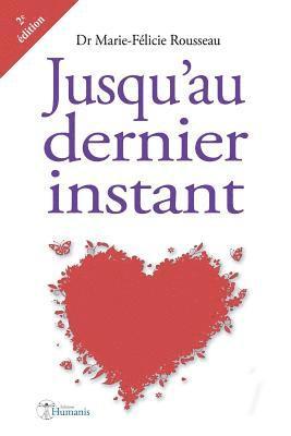 Marie-Felicie Rousseau - Jusqu'au Dernier Instant, Häftad
