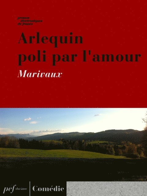 Marivaux - Arlequin poli par l'amour, E-bok