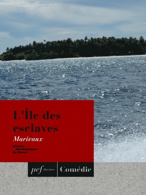 Marivaux - L'Île des esclaves, E-bok