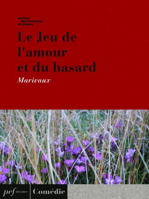 Marivaux - Le Jeu de l'amour et du hasard, E-bok