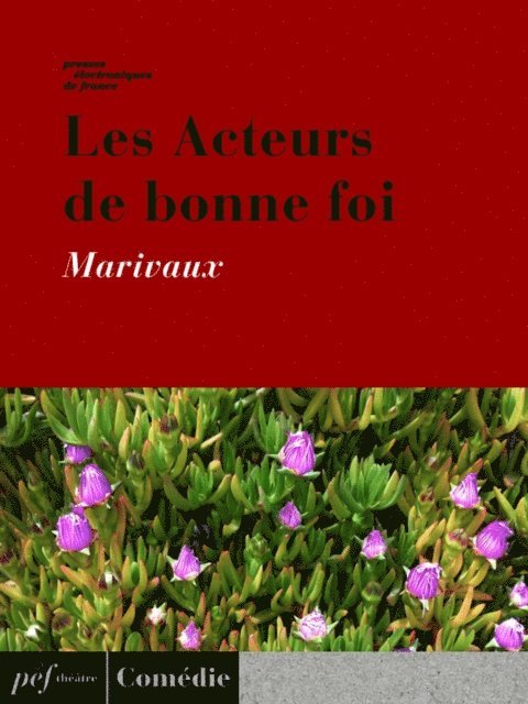 Marivaux - Les Acteurs de bonne foi, E-bok