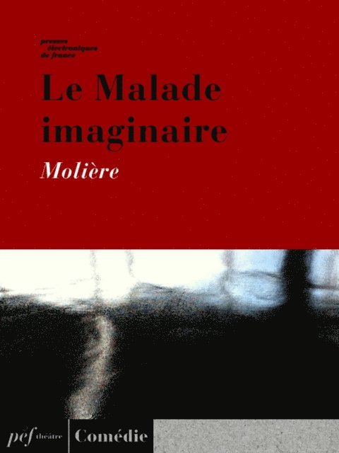 Moliere - Le Malade imaginaire, E-bok