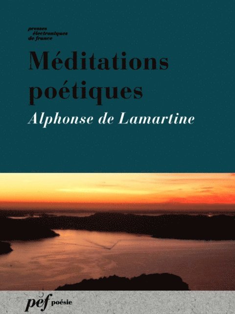 Alphonse De Lamartine - Méditations poétiques, E-bok
