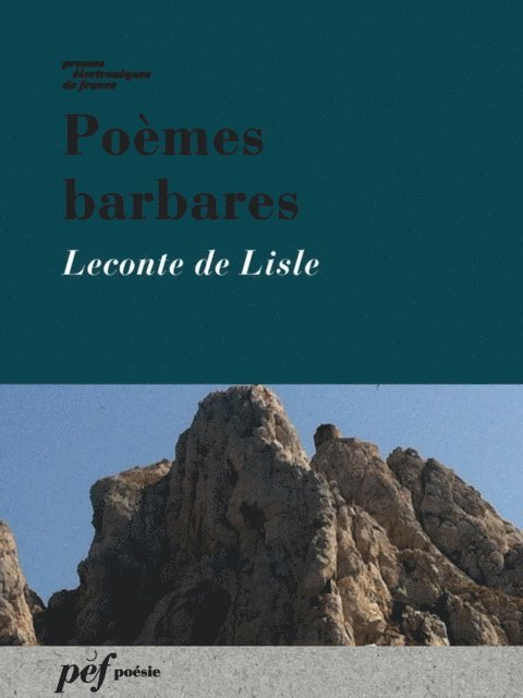 Leconte de Lisle - Poèmes barbares, E-bok