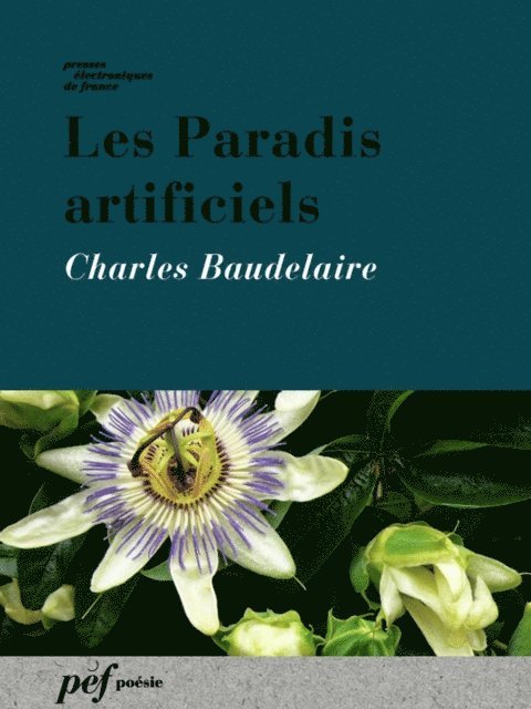 Charles Baudelaire - Les Paradis artificiels, E-bok