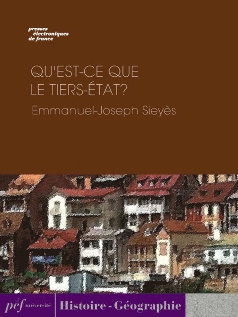 Emmanuel-Joseph Sieyes - Qu'est-ce que le Tiers-État ?, E-bok