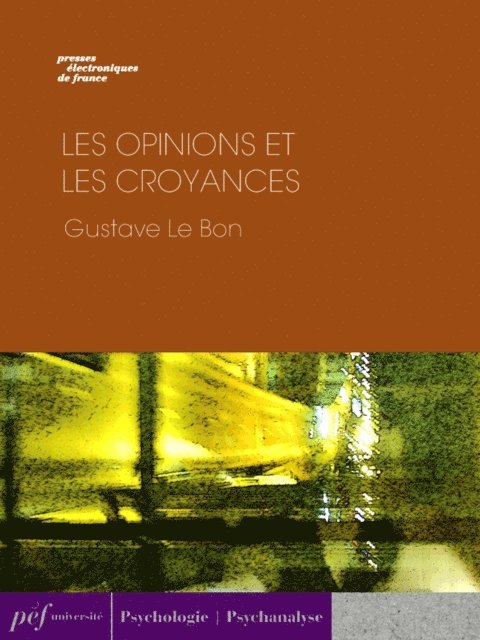 Gustave Le Bon - Les Opinions et les croyances, E-bok