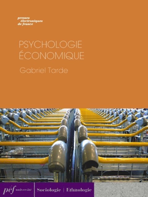 Gabriel Tarde - Psychologie économique, E-bok