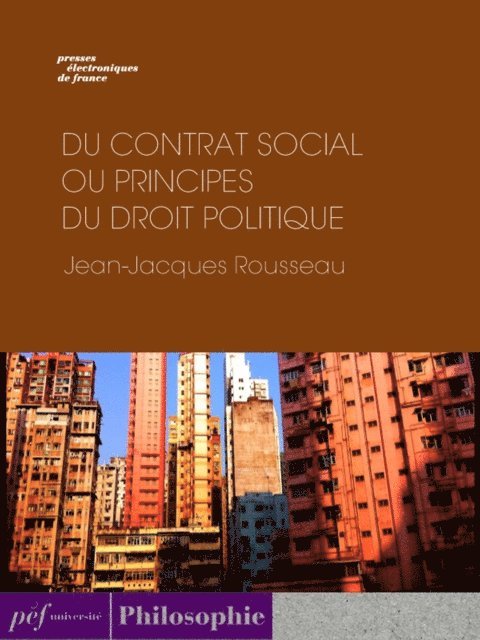 Jean-Jacques Rousseau - Du contrat social ou Principes du droit politique, E-bok