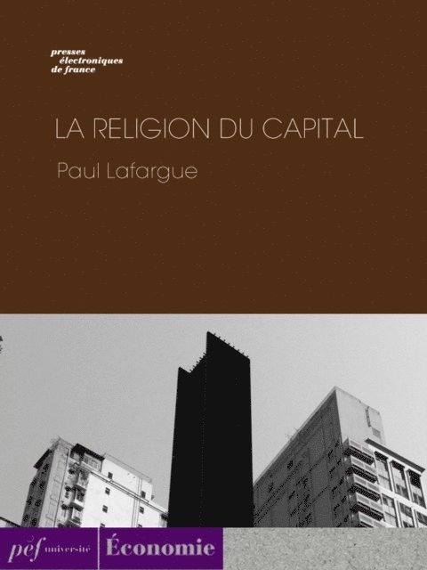 Paul Lafargue - La Religion du Capital, E-bok