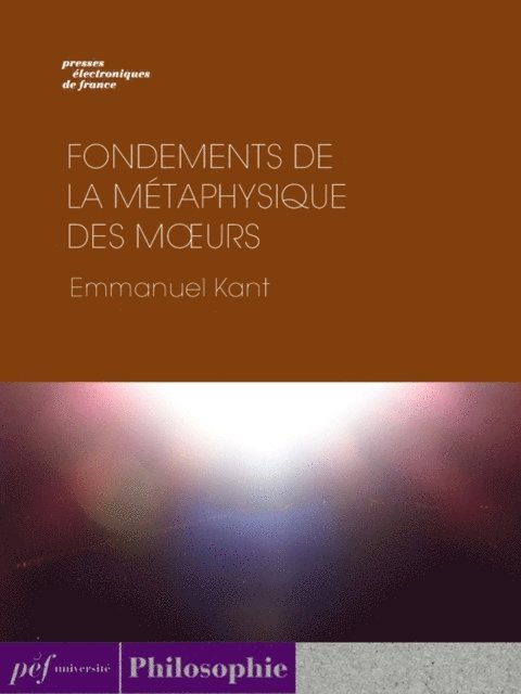 Emmanuel Kant - Fondements de la métaphysique des moeurs, E-bok