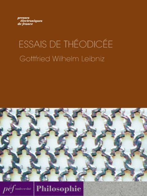 Gottfried Wilhelm Leibniz - Essais de Théodicée, E-bok