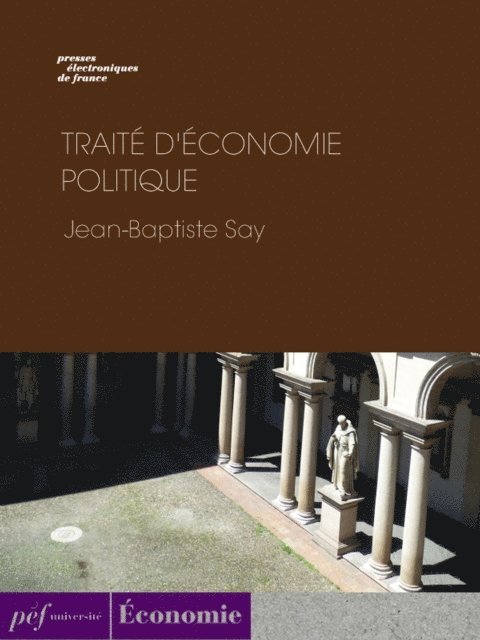 Jean-Baptiste Say - Traité d'économie politique, E-bok