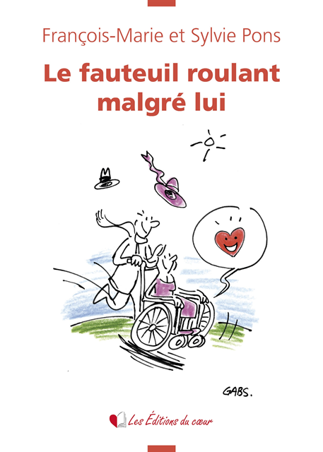 Sylvie Pons, Francois-Marie Pons - Le fauteuil roulant malgré lui, E-bok