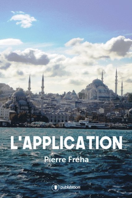 Pierre Freha - L'application, E-bok