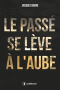 Le passe se leve a l'aube