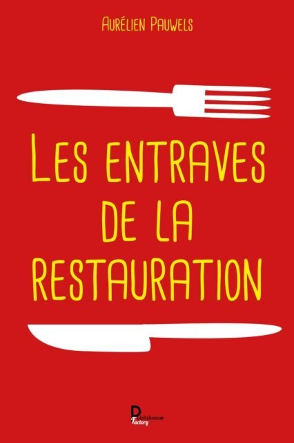 Aurelien Pauwels - Les entraves de la restauration, E-bok