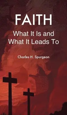 Charles H Spurgeon - Faith, Inbunden. Tillgänglighet: Lägg i varukorg