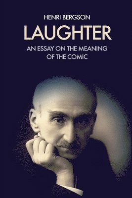 Henri Bergson - Laughter, Häftad
