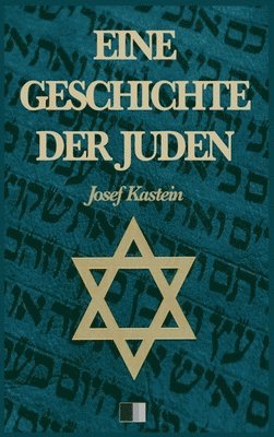 Josef Kastein - Eine Geschichte der Juden (Vollständige Ausgabe), Inbunden