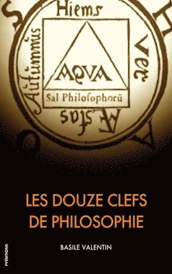 Basile Valentin - Les Douze Clefs de Philosophie, Inbunden
