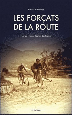 Albert Londres - Les Forçats de la route, Inbunden