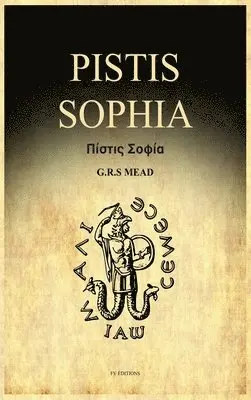 G R S Mead - Pistis Sophia, Inbunden. Tillgänglighet: Lägg i varukorg