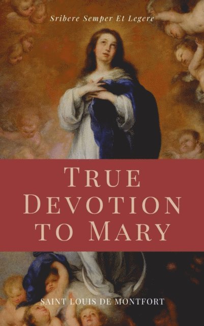 Saint Louis de Montfort - True Devotion to Mary (Illustrated), E-bok