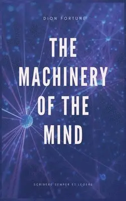 Dion Fortune - Machinery of the Mind (Annotated), Inbunden. Tillgänglighet: Lägg i varukorg